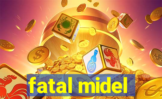 fatal midel